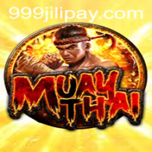 Exploring the Thrilling World of MuayThai 999JILI