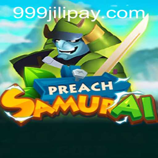 Exploring the World of PreachSamurai: A Journey with 999JILI