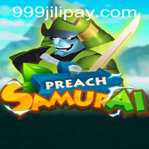 Exploring the World of PreachSamurai: A Journey with 999JILI