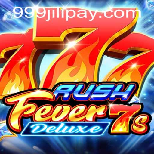 Experience the Thrill of RushFever7sDeluxe with the Exciting 999JILI Feature