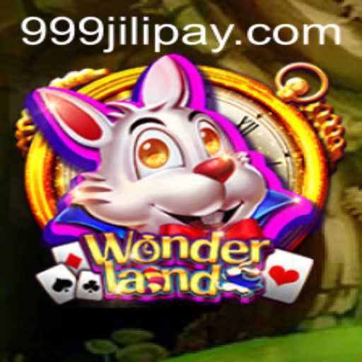 Exploring the Enchanting World of Wonderland: The Latest Sensation in Gaming with 999JILI
